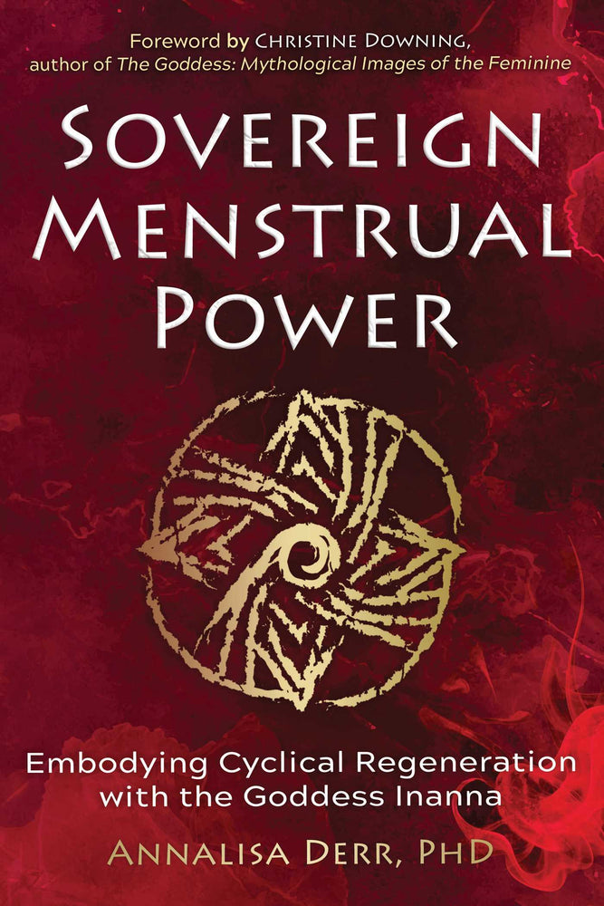 Sovereign Menstrual Power: Embodying Cyclical Regeneration with the Goddess Inanna - Books - Image - Pop Weasel