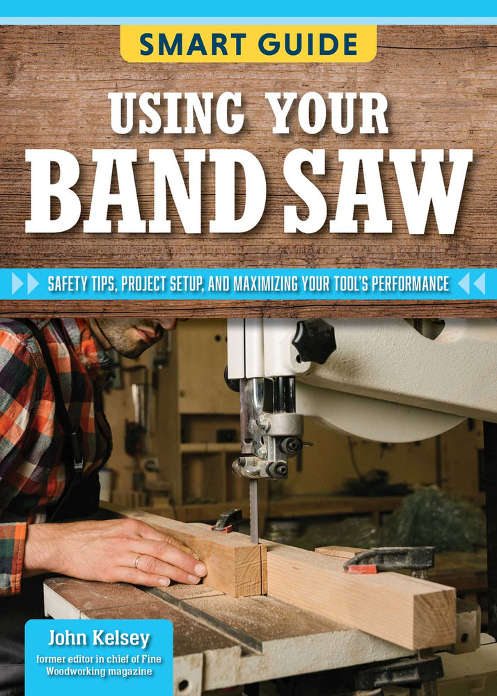 Smart Guide: Using Your Band Saw: Safety Tips and Project Setup for Quality Results - Books - Image - Pop Weasel