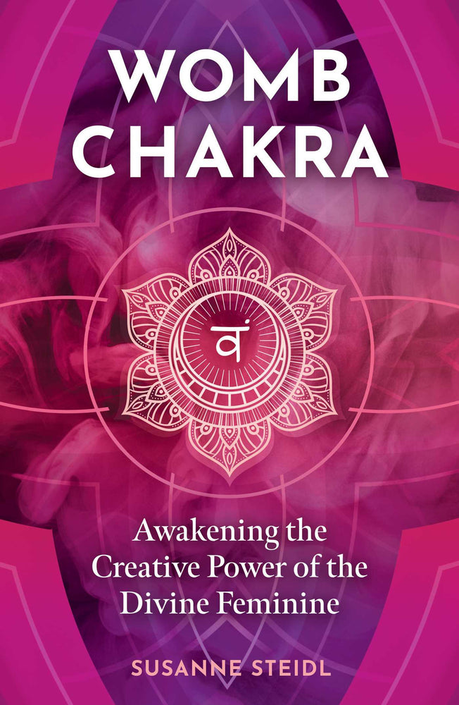 Womb Chakra: Awakening the Creative Power of the Divine Feminine - Books - Image - Pop Weasel