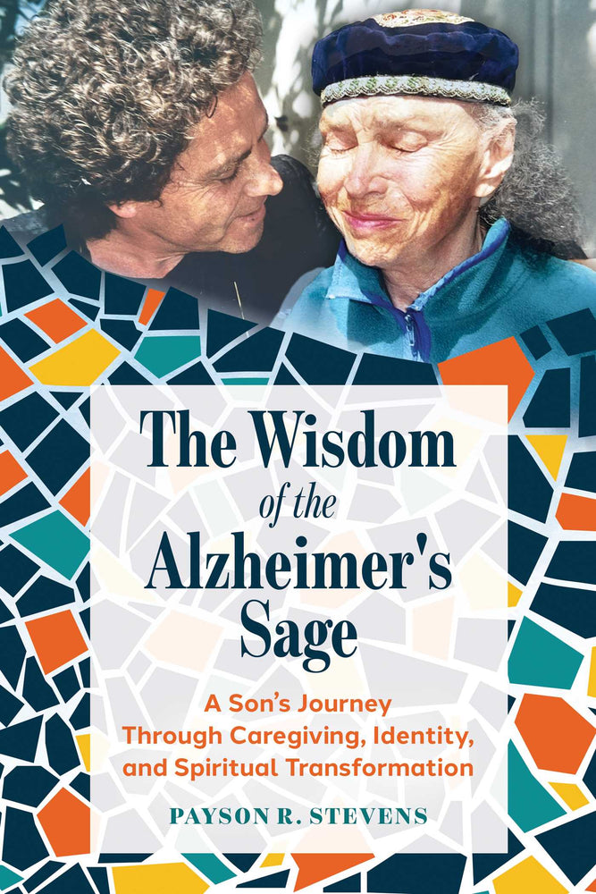The Wisdom of the Alzheimer's Sage: A Son's Journey Through Caregiving, Identity, and Spiritual Transformation - Books - Image - Pop Weasel