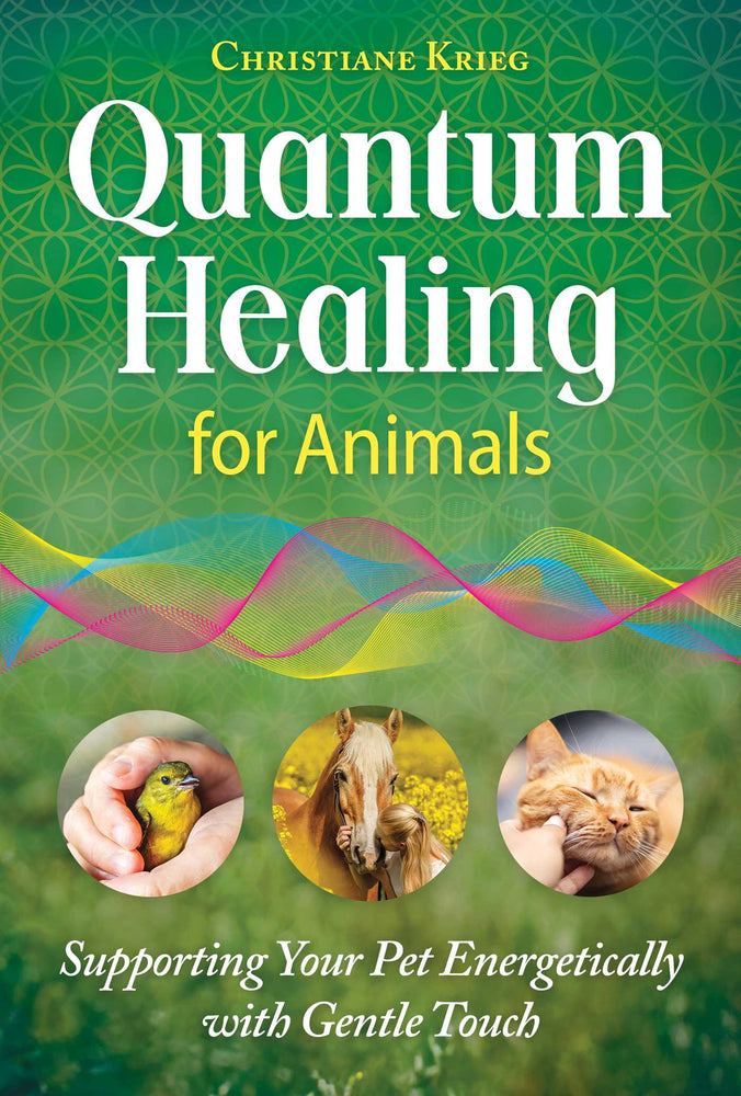 Quantum Healing for Animals: Supporting Your Pet Energetically with Gentle Touch - Books - Image - Pop Weasel