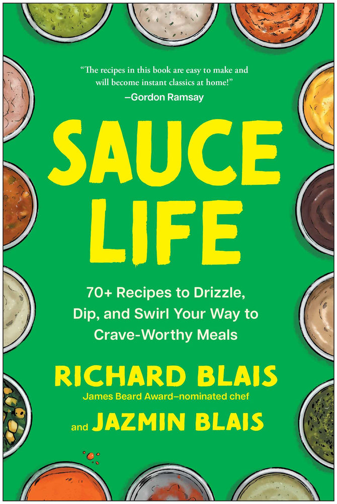 Sauce Life: 70+ Recipes to Drizzle, Dip, and Swirl Your Way to Crave-Worthy Meals - Books - Image - Pop Weasel