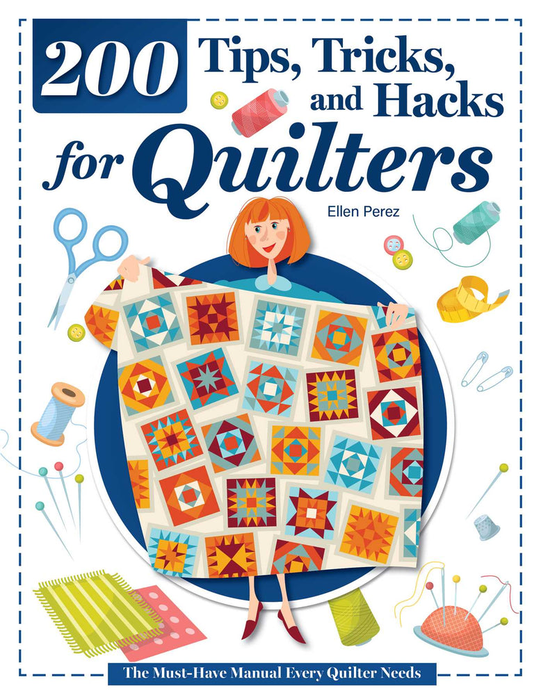 200 Tips, Tricks, and Hacks for Quilters: The Must-Have Manual Every Quilter Needs - Books - Image - Pop Weasel