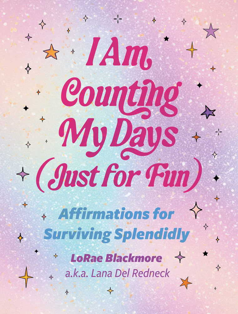 I Am Counting My Days (Just for Fun): Affirmations for Surviving Splendidly - Books - Image - Pop Weasel