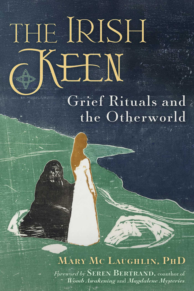 The Irish Keen: Grief Rituals and the Otherworld - Books - Image - Pop Weasel
