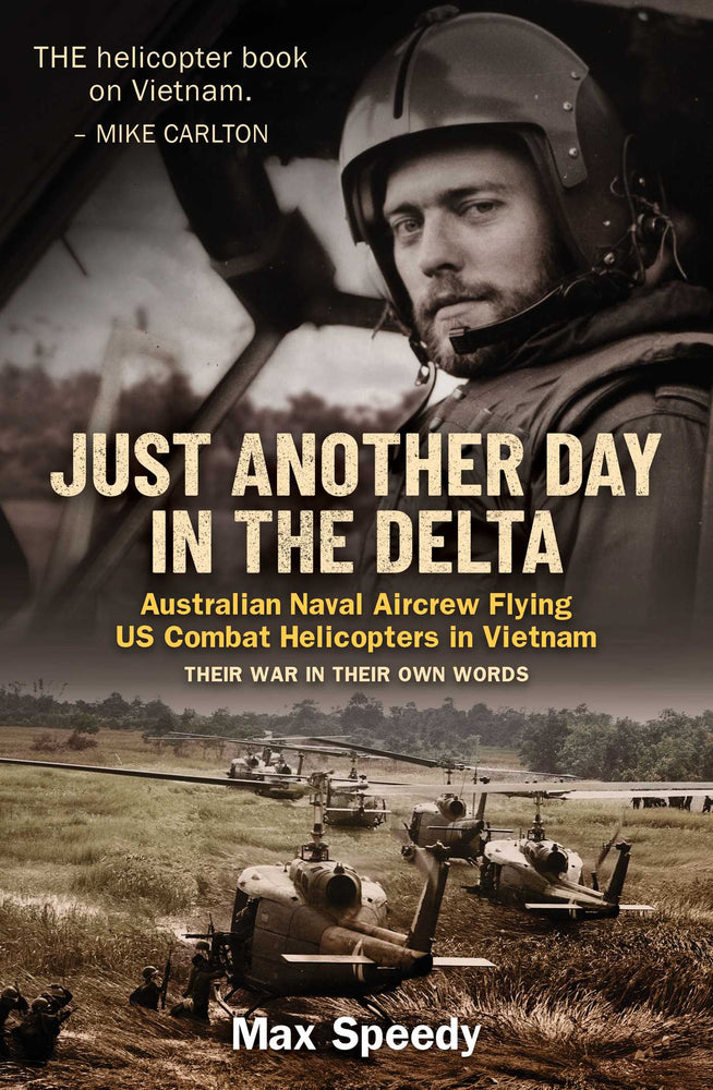 Just Another Day in the Delta: Australian Naval Pilots flying US combat helicopters in Vietnam. - Books - Image - Pop Weasel