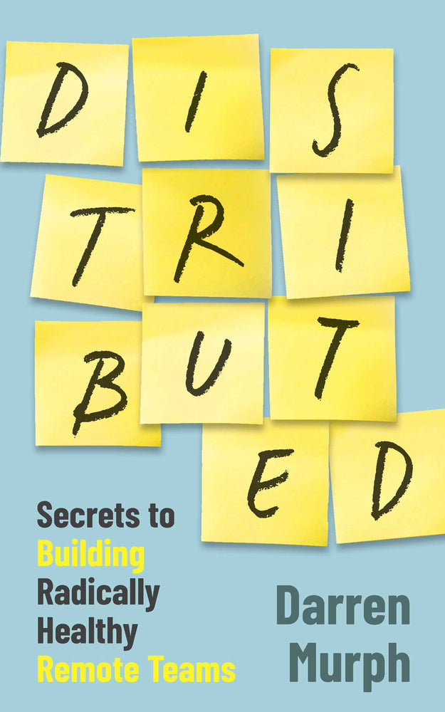 Distributed: Secrets to building radically healthy remote teams - Books - Image - Pop Weasel