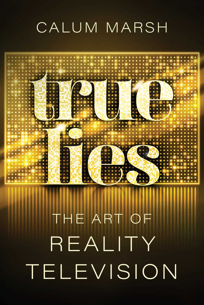 True Lies: The Art of Reality Television - Books - Image - Pop Weasel