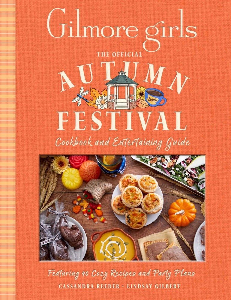 Gilmore Girls: The Official Autumn Festival Cookbook and Entertaining Guide: Featuring 40 Cozy Recipes and Party Plans - Books - Image - Pop Weasel