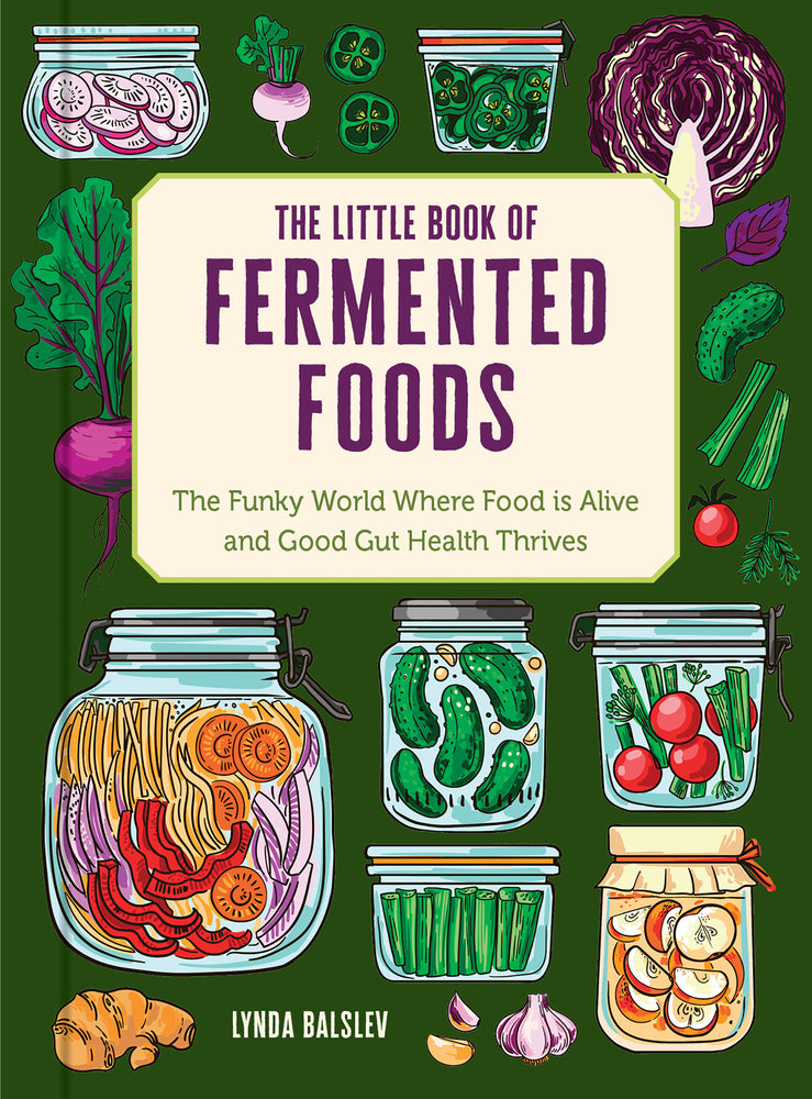 The Little Book of Fermented Foods: The Funky World Where Food Is Alive and Good Gut Health Thrives - Books - Image - Pop Weasel