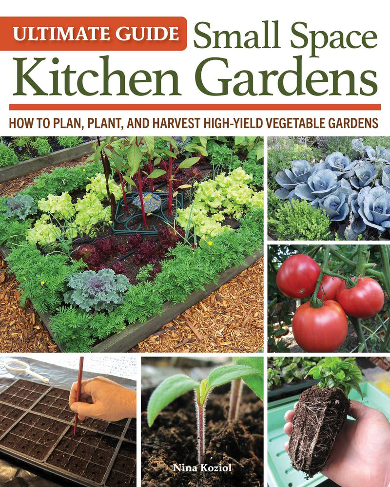 Ultimate Guide: Small Space Kitchen Gardens: How to Plan, Plant, and Harvest High-Yield Vegetable Gardens - Books - Image - Pop Weasel