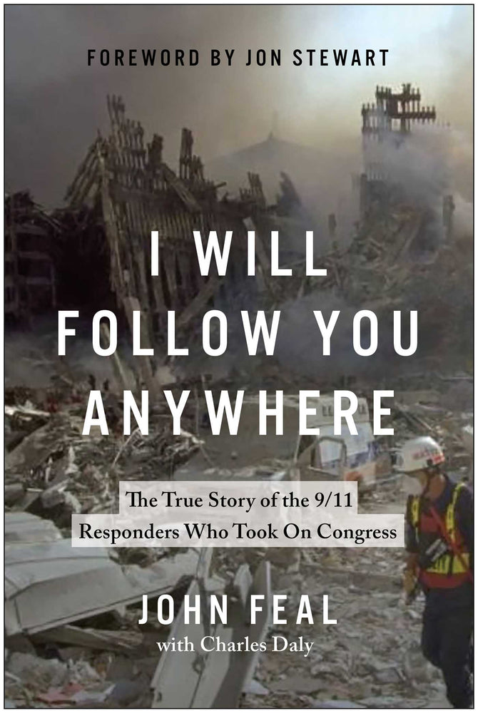I Will Follow You Anywhere : The True Story of the 9/11 Responders Who Took on Congress - Books - Image - Pop Weasel