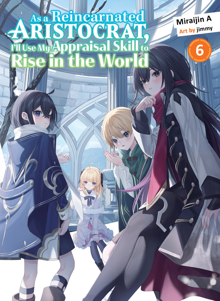 As a Reincarnated Aristocrat, I'll Use My Appraisal Skill to Rise in the World 6 (light novel) - Image - Books - Image - Pop Weasel