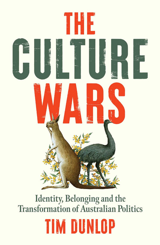 The Culture Wars: Identity, Belonging and the Transformation of Australian Politics