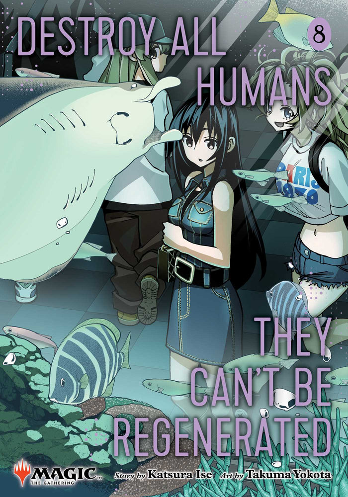Destroy All Humans. They Can't Be Regenerated. A Magic: The Gathering Manga, Vol. 8: Limited edition Magic: The Gathering card included in fir - Manga - Image - Pop Weasel