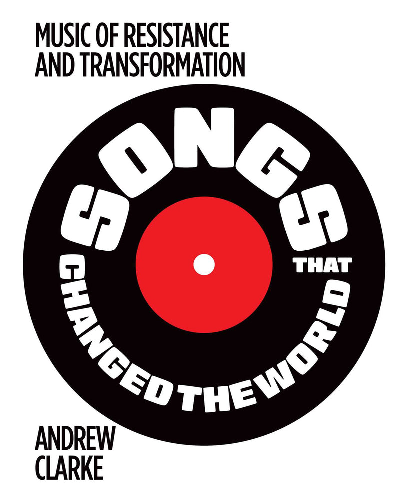Songs that Changed the World: Music of resistance and transformation - Books - Image - Pop Weasel