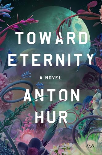 Toward Eternity A Novel