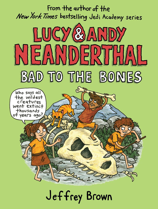 Lucy & Andy Neanderthal: Bad to the Bones | Hardcover