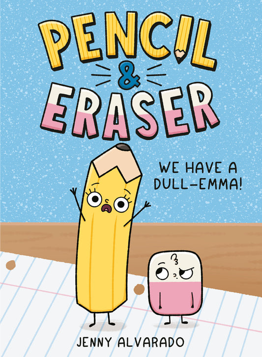 Pencil & Eraser: We Have a Dull-Emma! | Hardcover