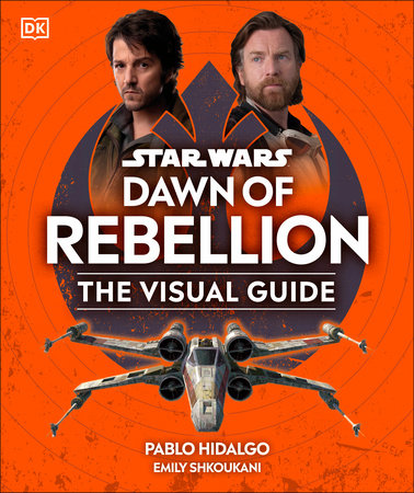 Star Wars Dawn Of Rebellion The Visual Guide