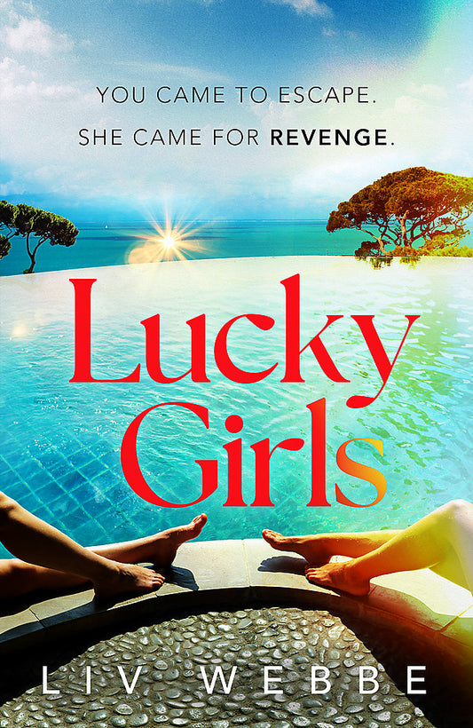 Lucky Girls This summer s most gripping holiday thriller   revenge, twists and hidden secrets