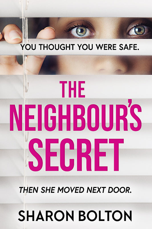 The Neighbour's Secret The brand-new, 2024 suspense thriller from Sunday Times bestseller Sharon Bolton - Hard Cover