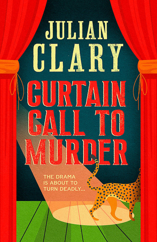 Curtain Call to Murder The hilarious and entertaining mystery from Sunday Times bestseller Julian Clary - Hard Cover