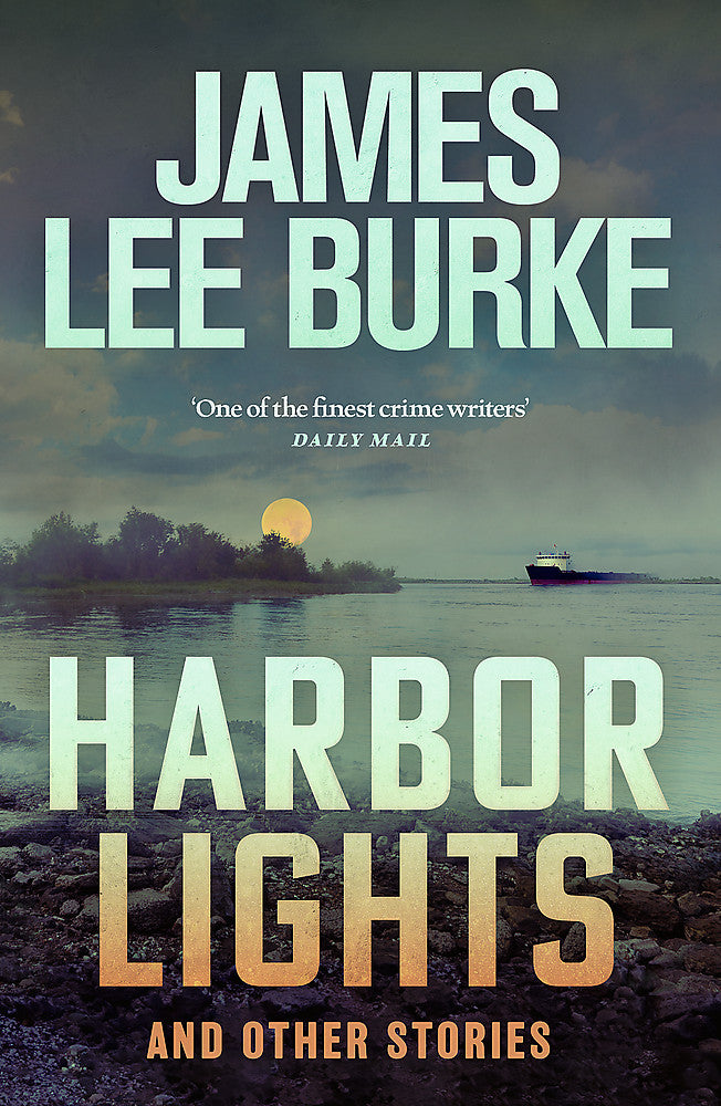 Harbor Lights A collection of stories by James Lee Burke - Books - Image - Pop Weasel