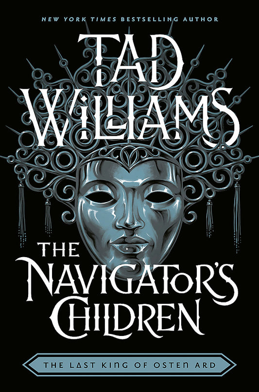 The Navigator's Children The epic conclusion to the groundbreaking Last King of Osten Ard series