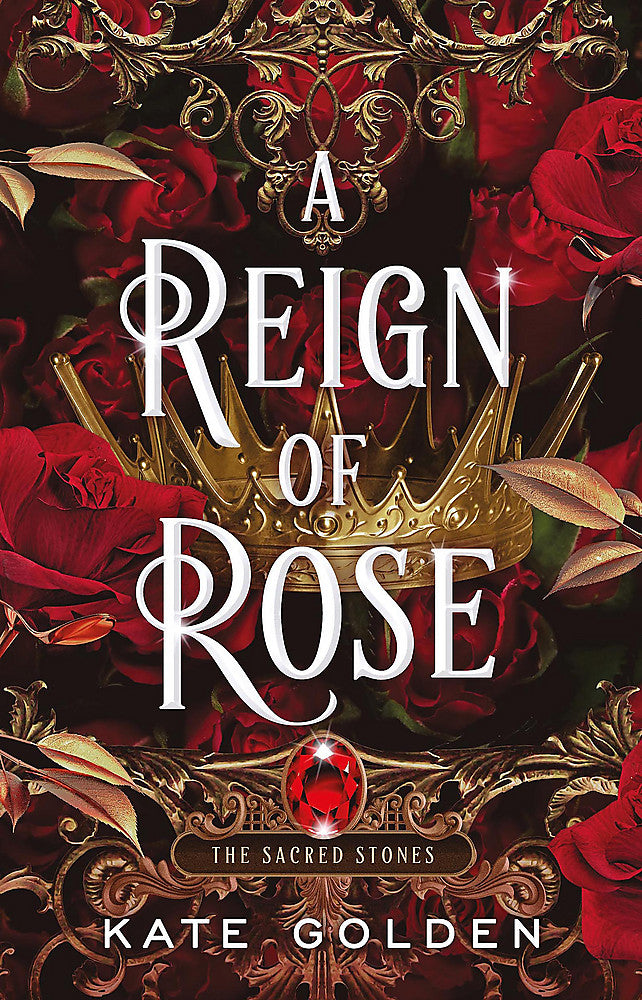 A Reign of Rose The Sacred Stones Book 3