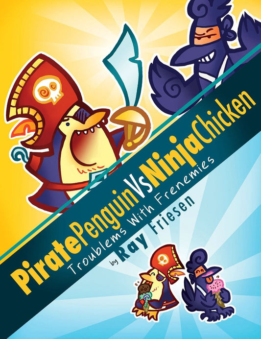 Pirate Penguin vs Ninja Chicken Volume 1: Troublems With Frenemies | Hardcover