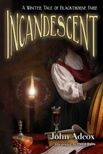 Incandescent A Winter Tale of Blackthorne Faire - Hard Cover