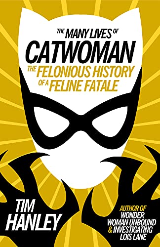 Pop Weasel Image of The Many Lives of Catwoman: The Felonious History of a Feline Fatale - Novel - Image - Pop Weasel