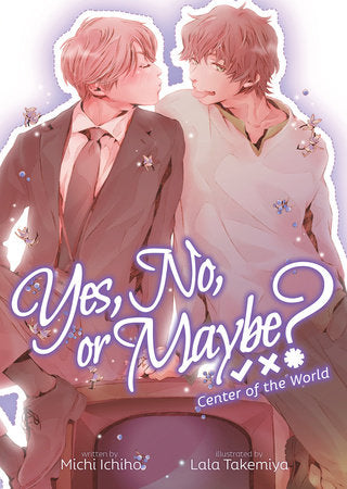 Yes, No, Or Maybe? (Light Novel 2) - Center Of The World - Manga - Image - Pop Weasel