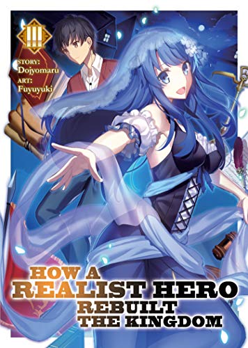 Pop Weasel Image of How a Realist Hero Rebuilt the Kingdom (Light Novel) Vol. 03 - Light Novel - Image - Pop Weasel