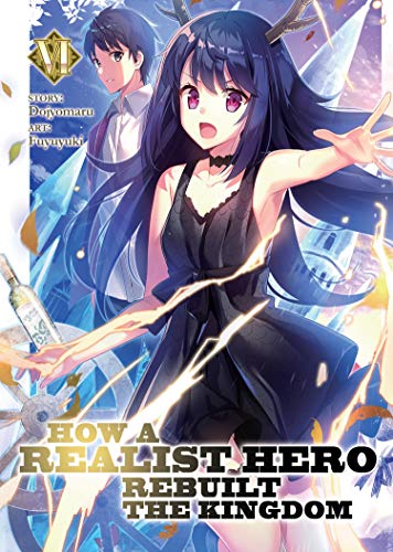 Pop Weasel Image of How a Realist Hero Rebuilt the Kingdom (Light Novel) Vol. 06