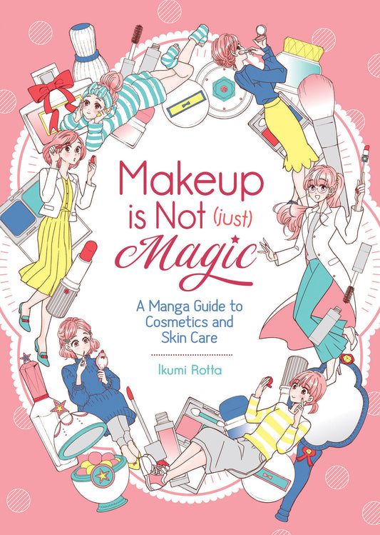 Makeup is Not (Just) Magic: A Manga Guide to Cosmetics and Skin Care image