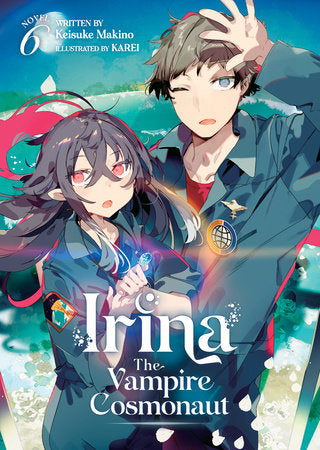 Irina: The Vampire Cosmonaut (Light Novel) Vol. 6 - Manga - Image - Pop Weasel