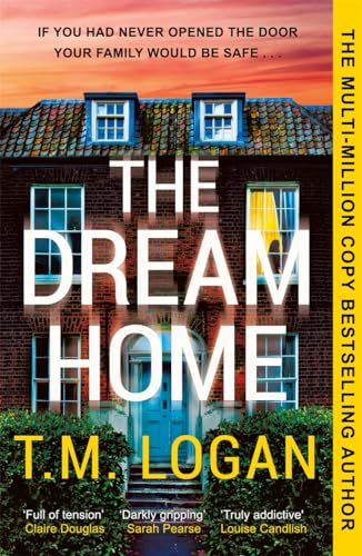 The Dream Home The unrelentingly gripping summer thriller from the bestselling author of THE MOTHER