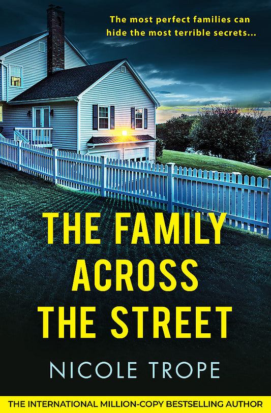 The Family Across the Street A totally unputdownable psychological thriller with a shocking twist