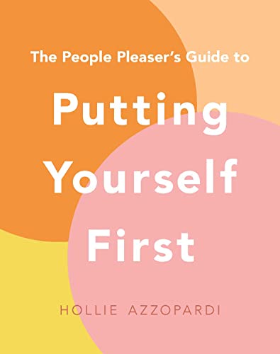 Pop Weasel Image of The People Pleaser's Guide to Putting Yourself First