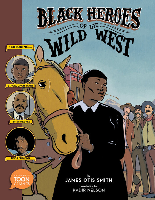 Black Heroes of the Wild West: Featuring Stagecoach Mary, Bass Reeves, and Bob Lemmons | Hardcover image