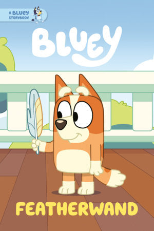 Featherwand: A Bluey Storybook - Books - Image - Pop Weasel