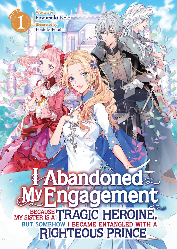 I Abandoned My Engagement Because My Sister is a Tragic Heroine, but Somehow I Became Entangled with a Righteous Prince (Light Novel) Vol. 1 - Manga - Image - Pop Weasel