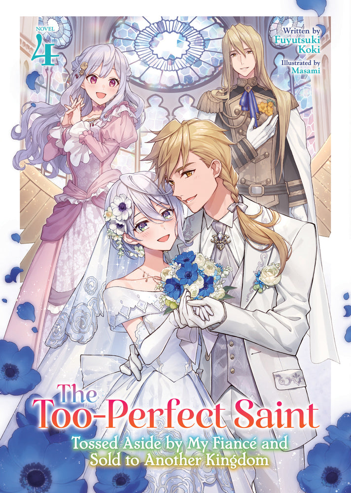 The Too-Perfect Saint: Tossed Aside by My Fiancé and Sold to Another Kingdom (Light Novel) Vol. 4 - Manga - Image - Pop Weasel