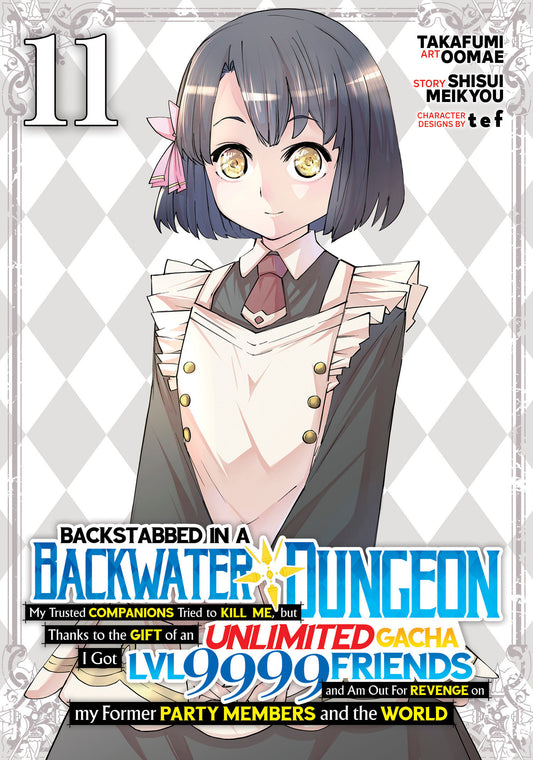 Backstabbed in a Backwater Dungeon: My Party Tried to Kill Me, But Thanks to an Infinite Gacha I Got LVL 9999 Friends and Am Out For Revenge (Manga) Vol. 11