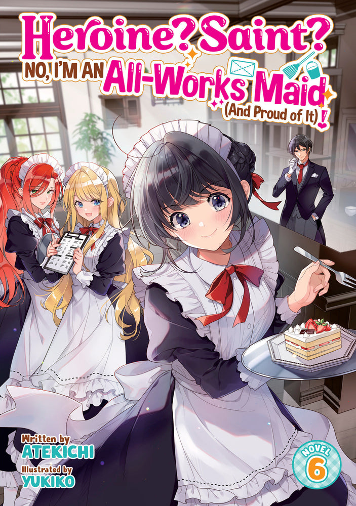 Heroine? Saint? No, I'm an All-Works Maid (And Proud of It)! (Light Novel) Vol. 6 - Manga - Image - Pop Weasel