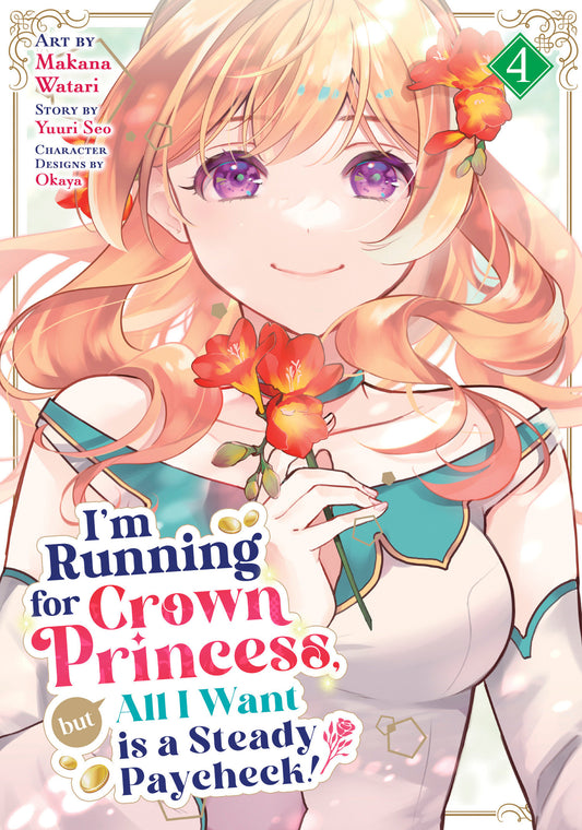 I'm Running For Crown Princess, But All I Want Is A Steady Paycheck! (Manga) Vol. 4 - Image