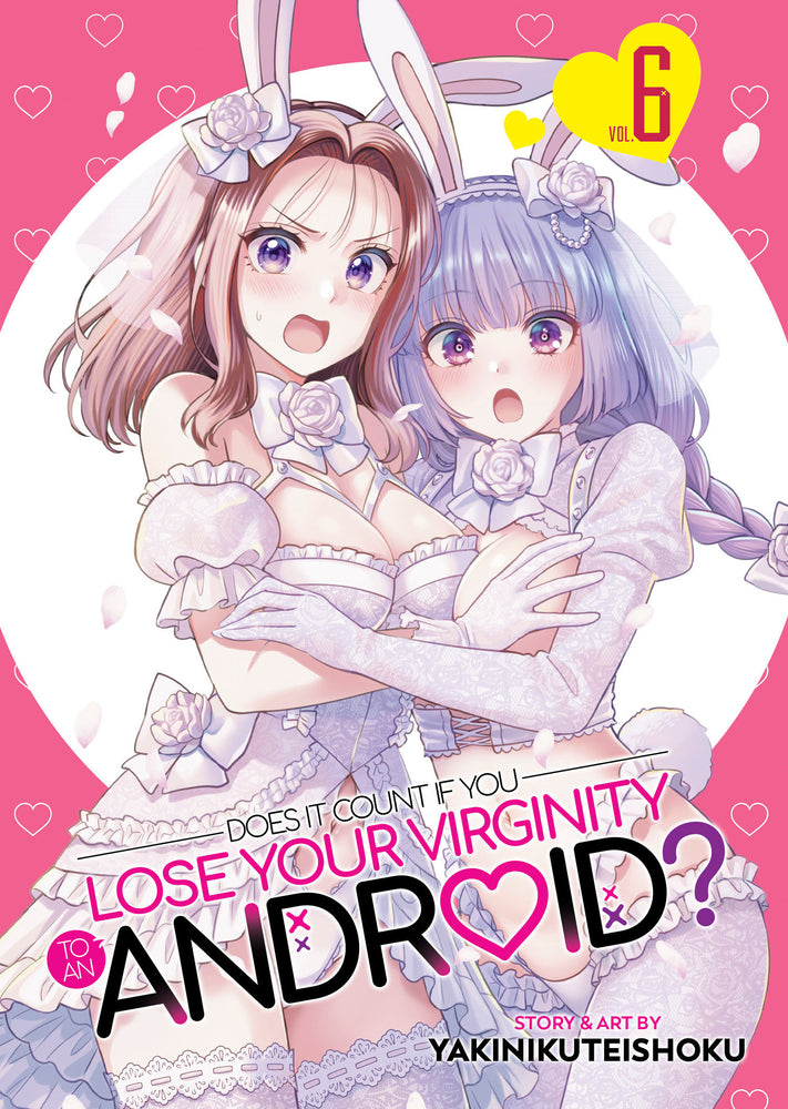 Does it Count if You Lose Your Virginity to an Android? Vol. 6 - Manga - Image - Pop Weasel