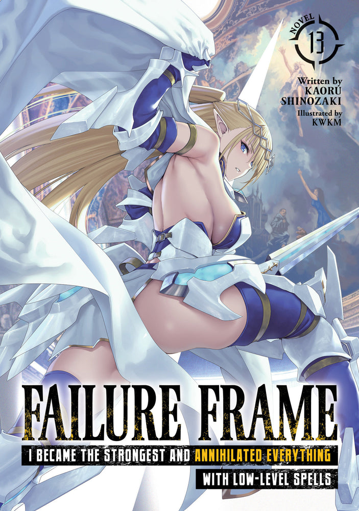 Failure Frame: I Became The Strongest And Annihilated Everything With Low-Level Spells (Light Novel) Vol. 13 - Image - Manga - Image - Pop Weasel